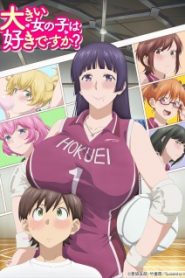 Ookii Onnanoko Wa Suki Desuka Todos os Episodios Online